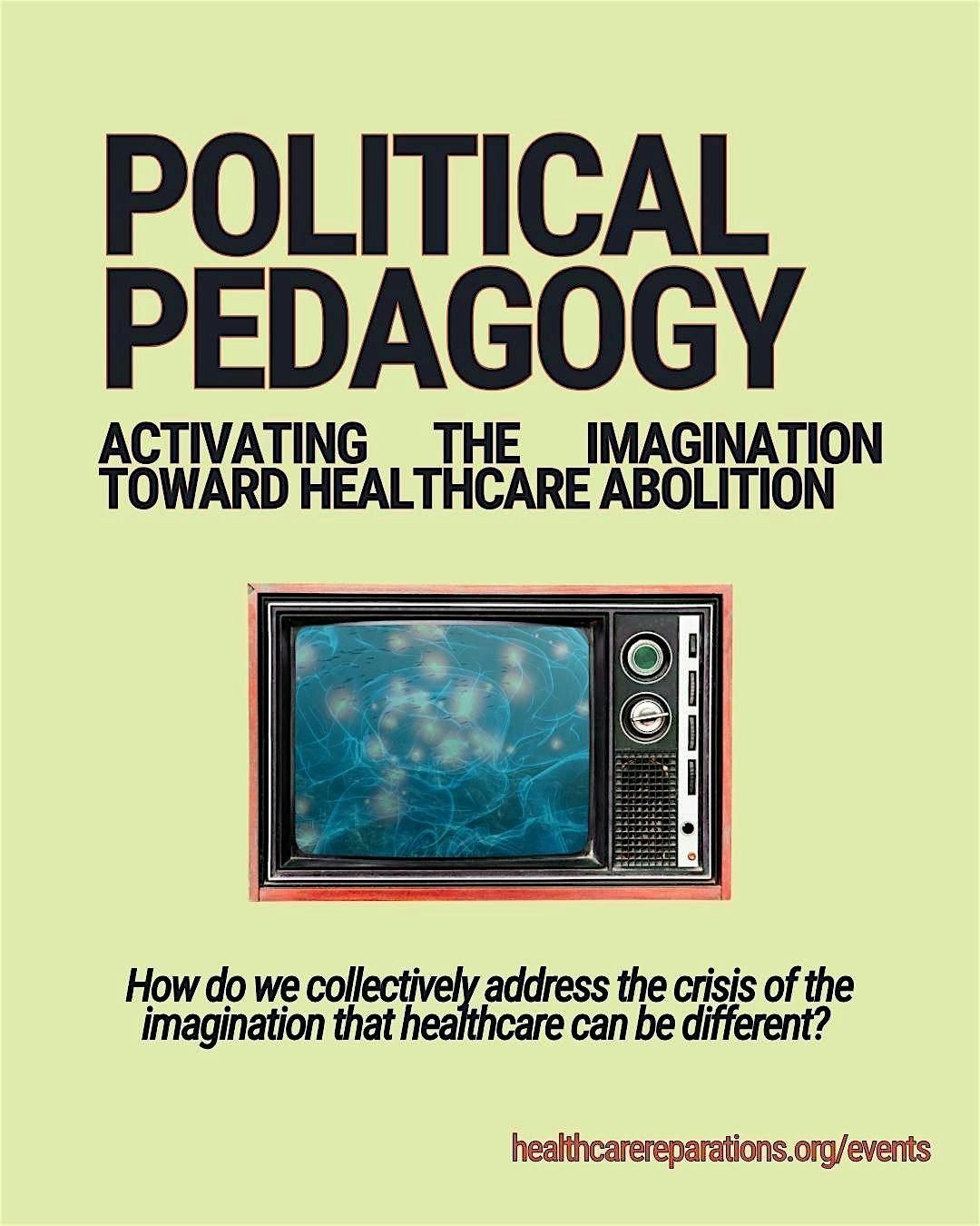 Political Pedagogy: Activating the Imagination Toward Healthcare Abolition